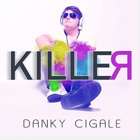 DANKY CIGALE - KILLER